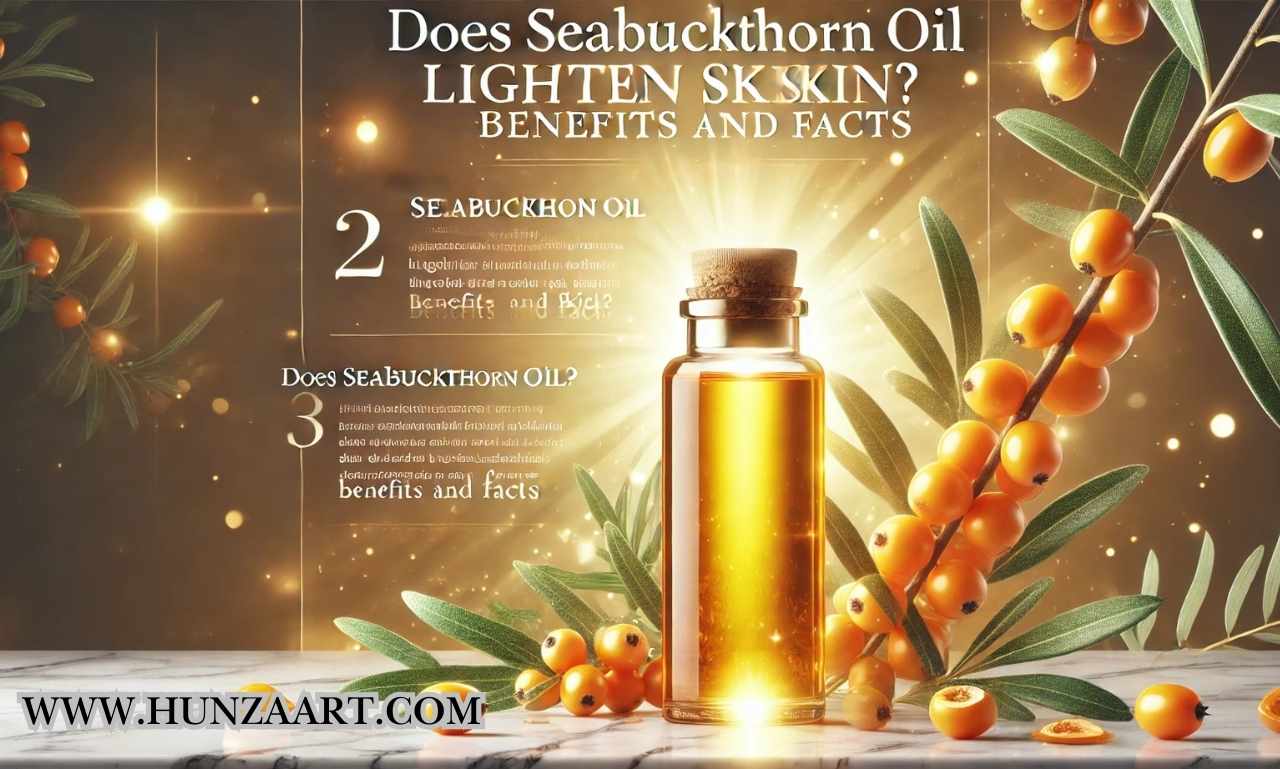 does seabuckthorn oil lighten the skin