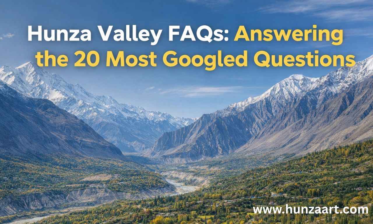 hunza valley faqs